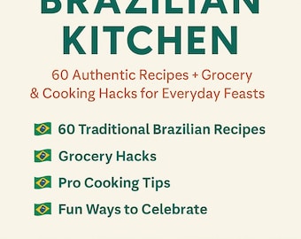 Die ultimative brasilianische Küche 60 authentische Rezepte + Lebensmittel Koch-Hacks | Druckbares PDF Kochbuch