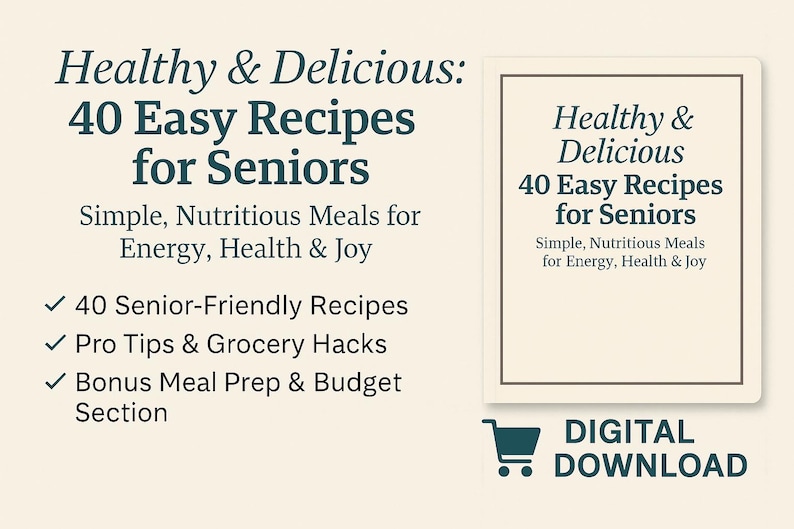 K&ouml;nnte beinhalten: Digitaler Download-Grafik mit dem Text "Healthy & Delicious: 40 Easy Recipes for Seniors". Das Bild enth&auml;lt ein Buchcover-Design und eine Liste von Funktionen: 40 seniorenfreundliche Rezepte, Profi-Tipps und ein Bonus-Abschnitt zur Essenszubereitung.