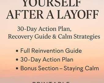 Reinventando-se após uma demissão: Plano de ação de 30 dias, guia de recuperação e estratégias de calma – Download digital em PDF