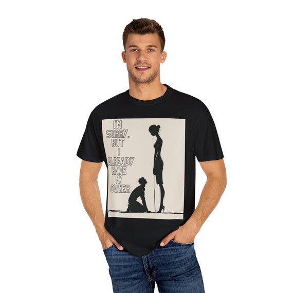 Shirt for Submissive Man Gift From Mistress Funny Shirt Sentence