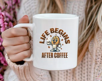 Life Begins After Coffee Mug: Funny Coffee Lover Gift