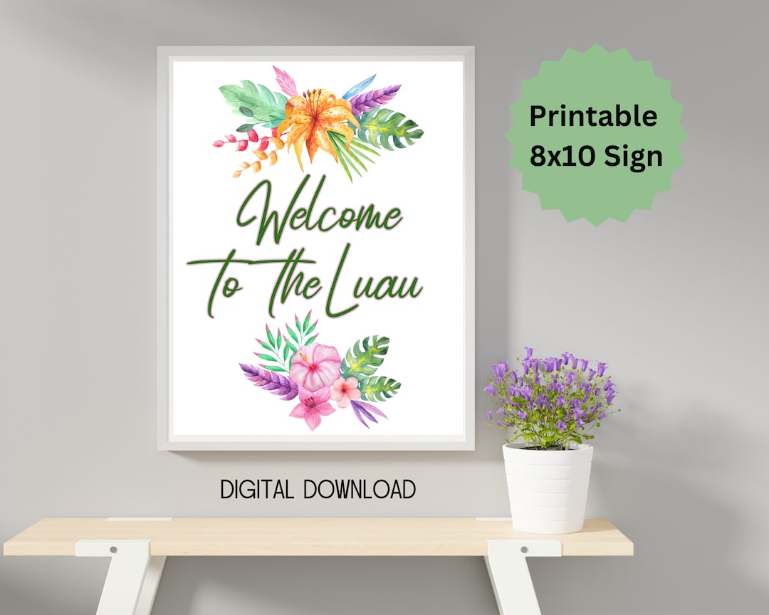 Welcome to the Luau Printable 8 X 10 Party Sign, Printable, Instant ...
