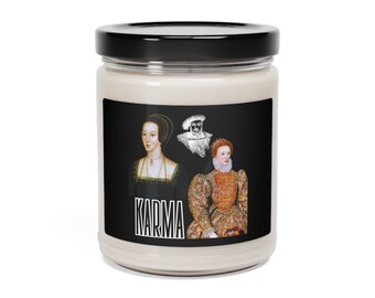 Karma for Anne Boleyn, Featuring King Henry VIII and Queen Elizabeth 1, Scented Soy Candle, 9oz