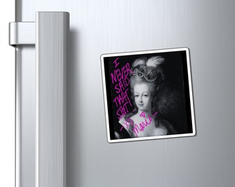 Marie Antoinette - "The Autograph- I Never Said That" - Magnet