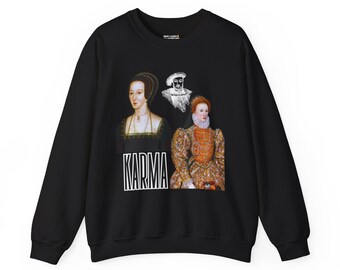 Karma for Anne Boleyn - Tudor History - Crewneck Sweatshirt Featuring King Henry VIII and Queen Elizabeth I