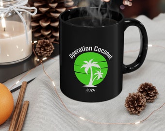 Operation Coconut- The Mug -Kamala Harris Making History, Vote Kamala, Operation Coconut for Kamala Harris 2024