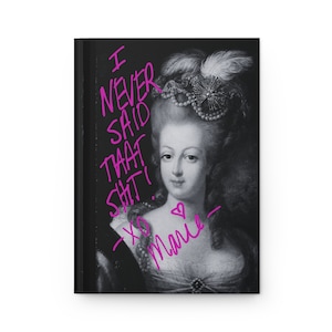Marie Antoinette - "The Autograph- I Never Said That" Journal - Black and White Print