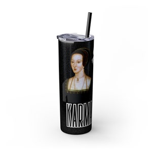 Karma for Anne Boleyn, 20 oz Tumbler, Featuring King Henry VIII and Queen Elizabeth