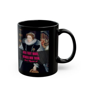Queen Elizabeth I -  Women&#39;s History oz Black Mug