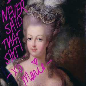 Marie Antoinette - &quot;The Autograph- I Never Said That&quot; Modern Art Print