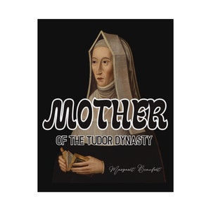 Margaret Beaufort Mother of the Tudor Dynasty Rolled Posters image 8