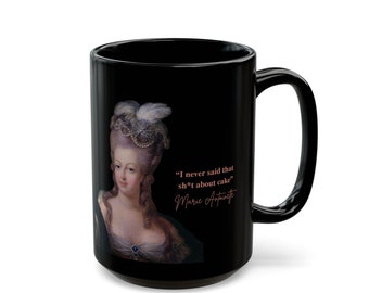 Marie Antoinette Has Some Thoughts - The Mug 11oz
