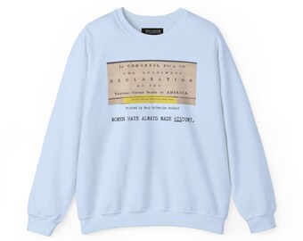 Women Have Always Made History - Unisex  Crewneck Sweatshirt- Mary Goddard Printed the Constitution