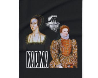 Karma for Anne Boleyn- Featuring King Henry VIII and Anne Boleyn- A Tudor HistoryBlanket
