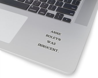 Anne Boleyn Was Innocent - Kiss-Cut Stickers