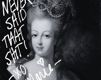 Marie Antoinette - "The Autograph- I Never Said That" Modern Art Print - All Black and White