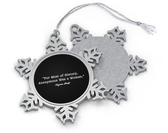 Virginia Woolf Quote, Women's History, Pewter Snowflake Ornament