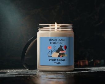 Trash Takes Itself Out - Scented Soy Candle, 9oz