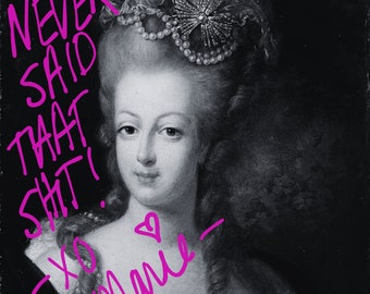 Marie Antoinette - "The Autograph- I Never Said That" Modern Art Print - Black and White