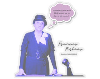 Frances Perkins Has Some Thoughts - The Kiss-Cut Stickers