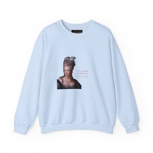 Marie Antoinette Has Some Thoughts -  The Sweatshirt