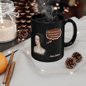 Anne Boleyn Has Some Thoughts - The Black Mug - 11oz