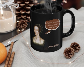 Anne Boleyn Has Some Thoughts - The Black Mug - 11oz