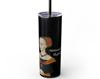 Elizabeth Woodville , The White Queen, Tumbler 20oz
