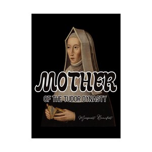 Margaret Beaufort Mother of the Tudor Dynasty Rolled Posters image 3