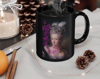 Marie Antoinette - "The Autograph- I Never Said That" Mug