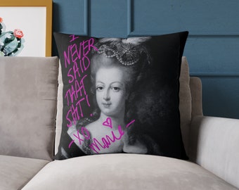 Marie Antoinette - "The Autograph- I Never Said That" Spun Polyester Pillow