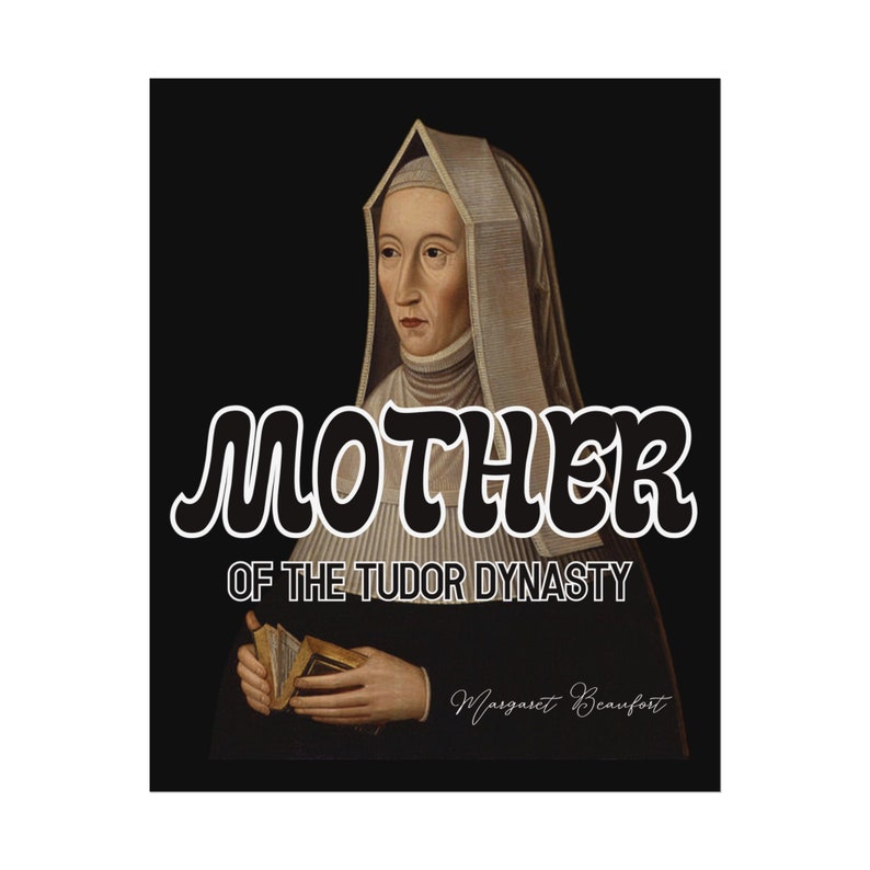 Margaret Beaufort Mother of the Tudor Dynasty Rolled Posters image 10