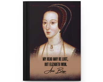 Anne Boleyn- The Autograph- Feminist Quote - Hardcover Journal Matte