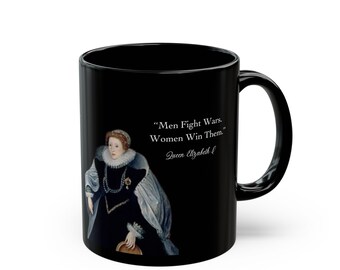 Queen Elizabeth I, With History Quote, 11oz Black Mug