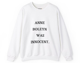 Anne Boleyn Was Innocent-  Crewneck Sweatshirt