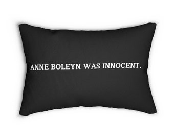 Anne Boleyn Was Innocent- Lumbar Pillow