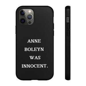 Tough Cases - Anne Boleyn Was Innocent Phone Case, Historical Queen Gift, Tudor History Gift, Unique iPhone Case, Tough Phone Cover