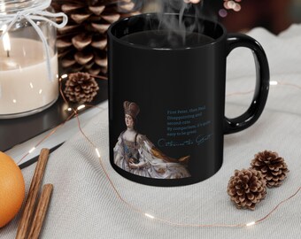 Mug, Catherine the Great Black Mug, Womens History Funny Poem Quote, Empress Gift Cup, Coffee Tea Lover Present, 11oz 15oz Novelty Ceramic