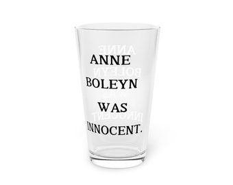 Anne Boleyn Was Innocent - The Pint Glass, 16oz