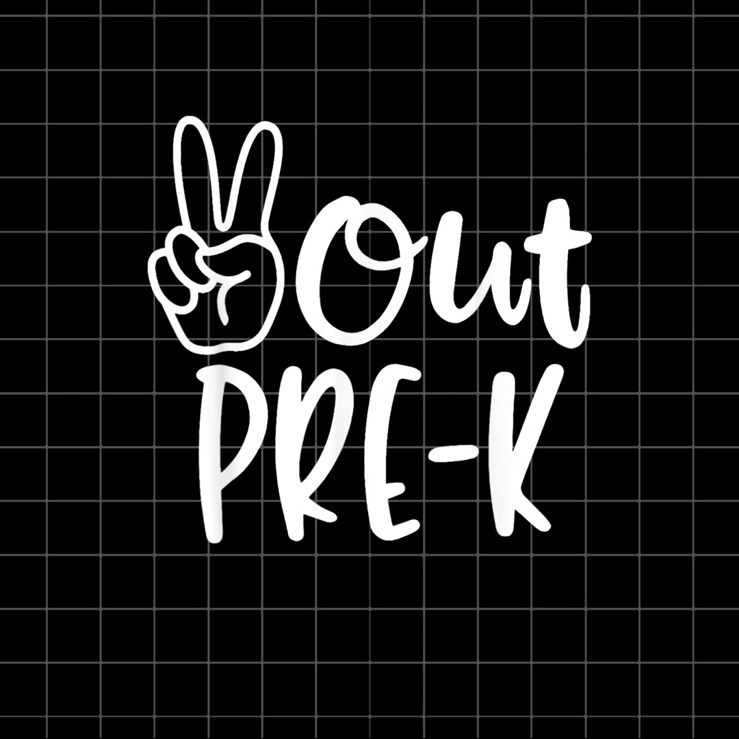 peace-out-pre-k-png-last-day-of-school-pre-k-graduation-etsy