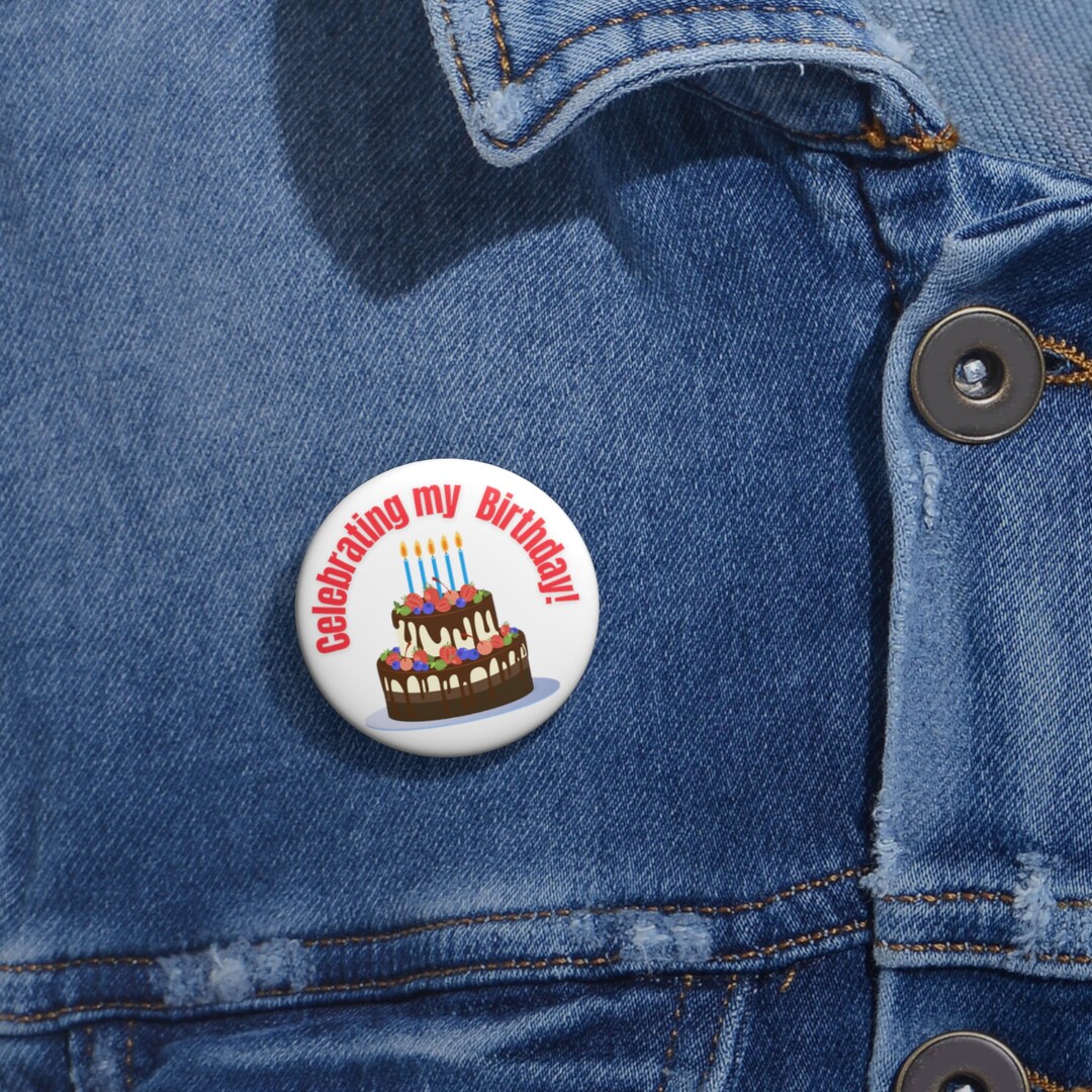 Custom Pin Buttons for Birthdays - Etsy