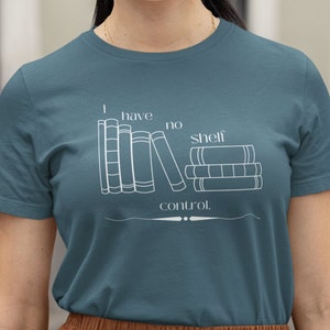 No Shelf Control Unisex Tee | For Book Lovers with a Book Addiction