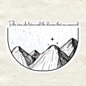 To the Stars Who Listen Sticker | ACOTAR Night Court & Starfall Inspired Design