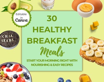 30 Healthy & Easy Breakfast Recipes | Printable Canva Recipe Book | Editable Cookbook Template | Customizable Meal Guide