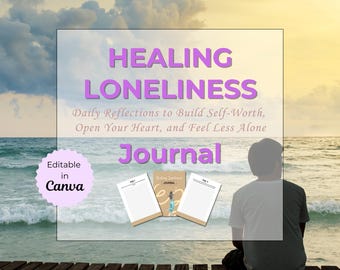 Printable Journal for Healing Loneliness | Daily Prompts for Self-Love, Reflection & Connection | Mental Wellness, Emotional Healing