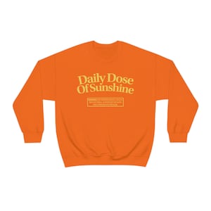 Daily Dose Of Sunshine Crewneck Sweatshirt, Aesthetic Crewneck, Trendy Crewneck, Crewnecks for women, positive Crewneck sweatshirts
