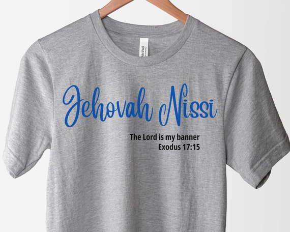 The Lord Is My Banner Exodus 17:15 Faith Prayer Christian T Shirt The Lord Is My Banner Exodus 17:15 Faith Prayer Christian T Shirt