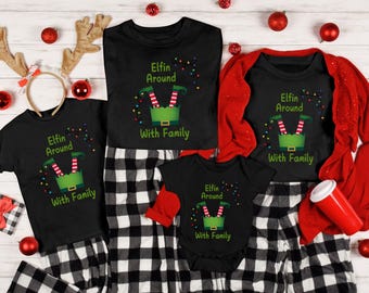 Elfin Around Family Christmas T-Shirt: Matching Holiday Tee