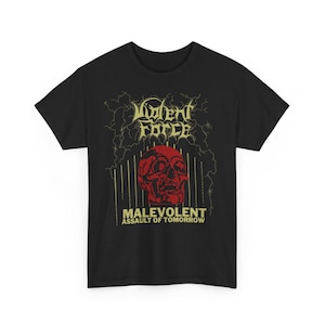May include: Black t-shirt with a red skull graphic and the text "Violent Force" and "Malevolent Assault of Tomorrow" in gold lettering.