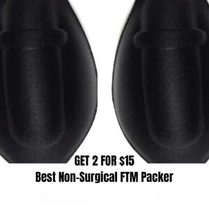 May include: Two black, matte-textured, teardrop-shaped silicone packers with a cylindrical protrusion and a raised ring detail. The text below reads: GET 2 FOR $15 Best Non-Surgical FTM Packer. The items are presented side-by-side against a white background.